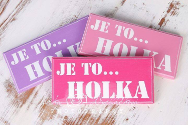 JD PHOTOGRAPHY  Tabulka dřevěná JE TO HOLKA